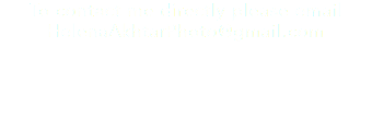 To contact me directly please email HelenaAkhtarPhoto@gmail.com